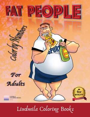 Fat People - Color by Numbers for Adults de Liudmila Coloring Books