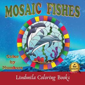 Mosaic Fishes Color by Numbers de Liudmila Coloring Books