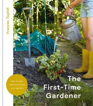 The First-Time Gardener de Frances Tophill