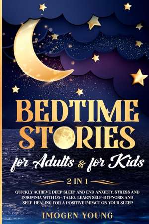 Bedtime stories for adults & for kids de Imogen Young