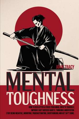 MENTAL TOUGHNESS de John Tracy