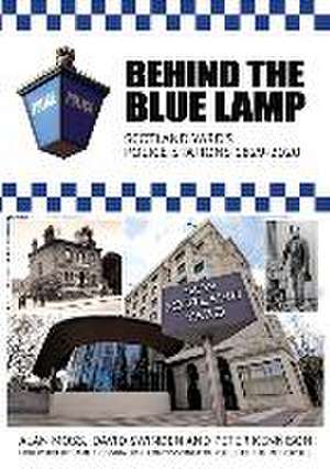 Behind the Blue Lamp de Alan Moss