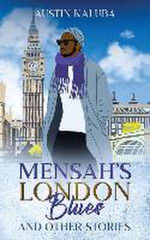 Mensah's London Blues and Other Stories de Austin Kaluba