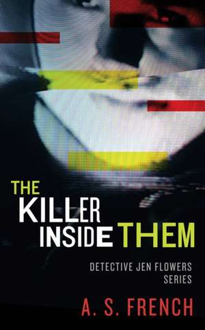 The Killer Inside Them de A S French