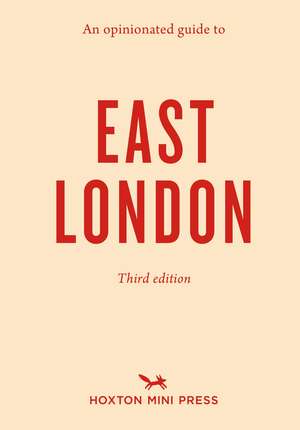 An Opinionated Guide to East London (Third Edition) de Sonya Barber