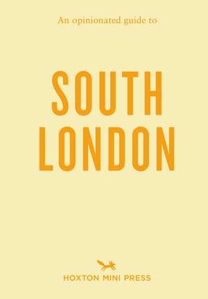 An Opinionated Guide to South London de Emmy Watts