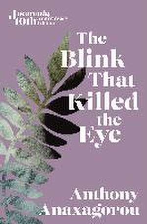 The Blink That Killed The Eye de Anthony Anaxagorou