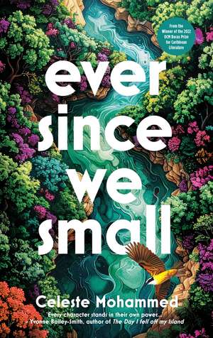 Ever Since We Small de Celeste Mohammed
