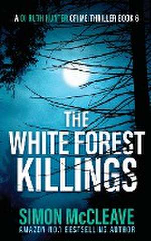 White Forest Killings de Simon McCleave