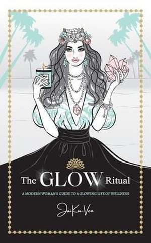 The GLOW Ritual de Jai Koo-Ven