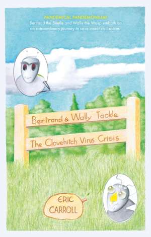 Bertrand and Wally Tackle the Clovehitch Virus Crisis de Eric Carroll