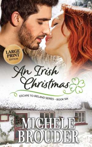 An Irish Christmas (Large Print) de Michele Brouder