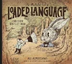 An Illustrated Book of Loaded Language de Ali Almossawi