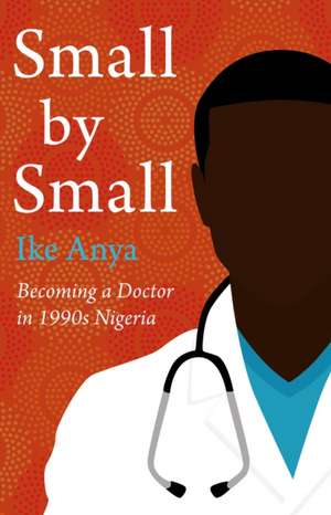 Small by Small de Ike Anya