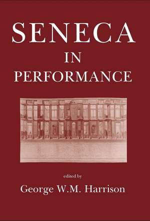 Seneca in Performance de Dr George W. M. Harrison