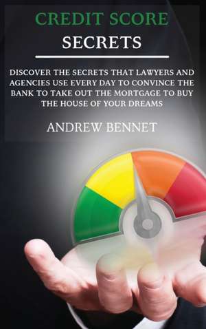 Credit Score Secrets de Andrew Bennet