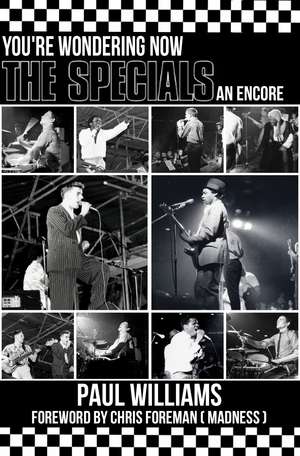 The Specials: You're Wondering Now An Encore de Paul Williams