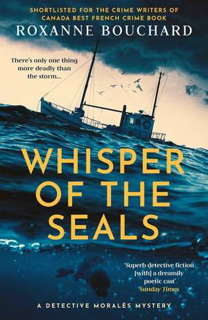 Whisper of the Seals: The nail-biting, chilling new instalment in the award-winning Detective Moralès series de Roxanne Bouchard