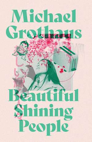 Beautiful Shining People: Discover this year's most extraordinary, breathtaking, MASTERFUL speculative novel … SFX Book of the Month de Michael Grothaus