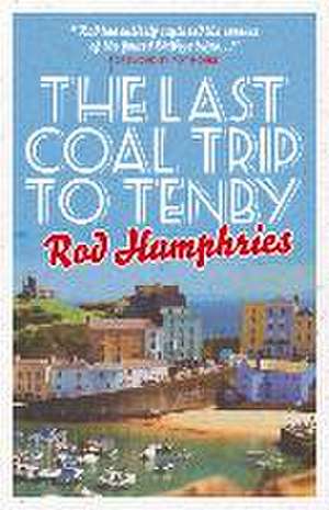 The Last Coal Trip to Tenby de Rod Humphries