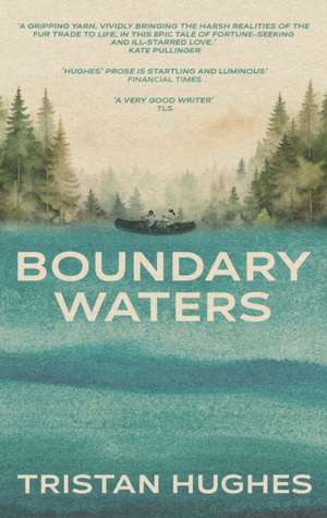 Boundary Waters de Tristan Hughes