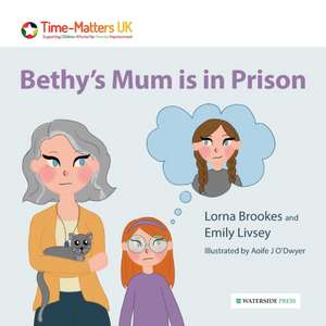 Bethy's Mum is in Prison de Lorna Brookes