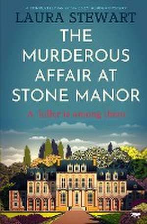 The Murderous Affair at Stone Manor de Laura Stewart