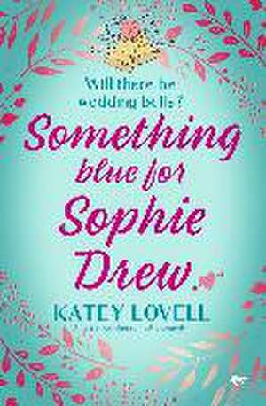 Something Blue for Sophie Drew de Katey Lovell