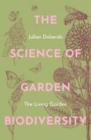 The Science of Garden Biodiversity de Julian Doberski