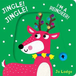 Jingle! Jingle! I'm a Reindeer! de Jo Lodge