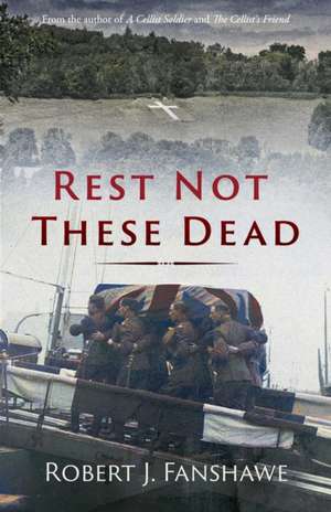 Rest Not These Dead de Robert J. Fanshawe