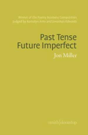 Past Tense Future Imperfect de Jon Miller