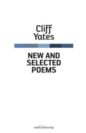 New and Selected Poems de Cliff Yates