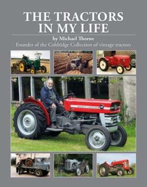 The Tractors In My Life de Michael Thorne