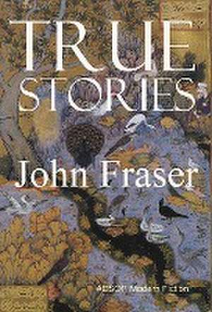 True Stories de John Fraser