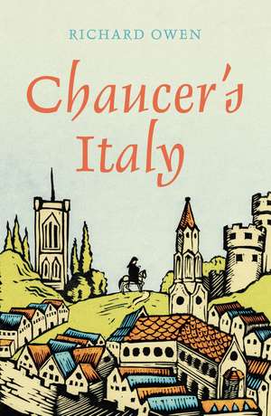 Chaucer's Italy de Richard Owen