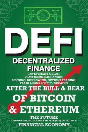 Decentralized Finance (DeFi) Investment Guide; Platforms, Exchanges, Lending, Borrowing, Options Trading, Flash Loans & Yield-Farming de Nft Trending Crypto Art