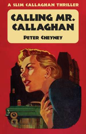 Calling Mr. Callaghan de Peter Cheyney