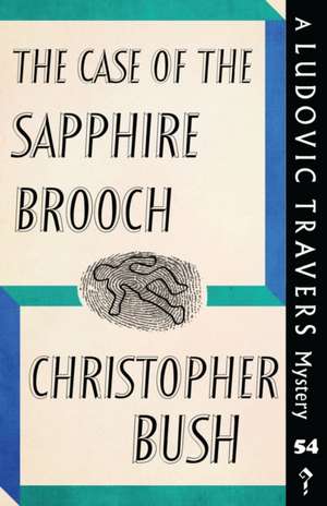 The Case of the Sapphire Brooch: A Ludovic Travers Mystery de Christopher Bush