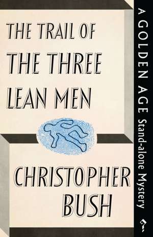 The Trail of the Three Lean Men de Christopher Bush