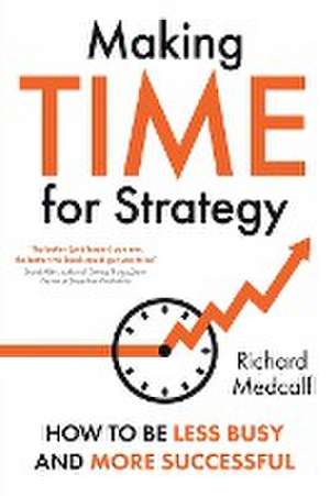 Making TIME for Strategy de Richard Medcalf