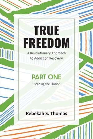 True Freedom Part One de Rebekah S Thomas