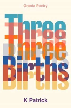 Patrick, K: Three Births