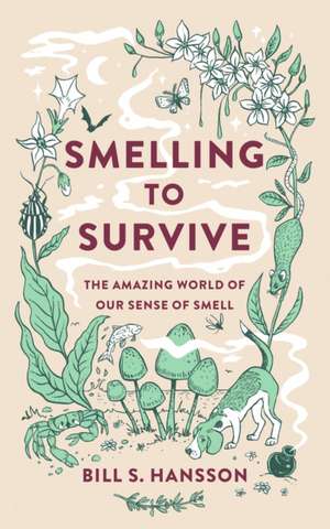 Smelling to Survive de Bill S. Hansson