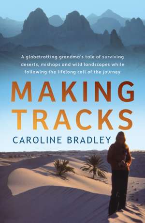 Making Tracks de Caroline Bradley