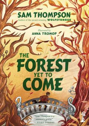 The Forest Yet to Come de Sam Thompson