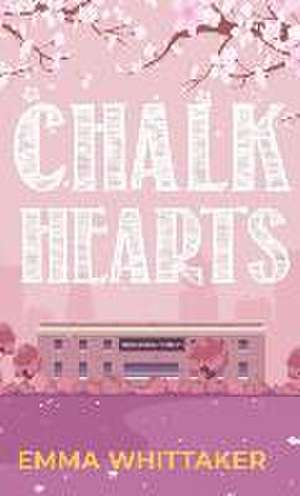 Chalk Hearts de Emma Whittaker