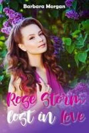 Rose Storm - Lost in Love de Barbara Morgan