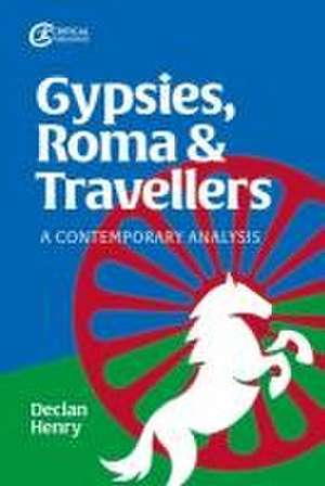 Gypsies, Roma and Travellers de Declan Henry