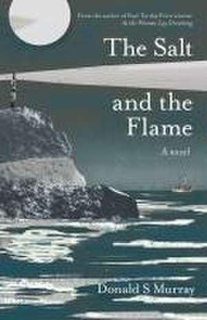 The Salt and the Flame de Donald S. Murray